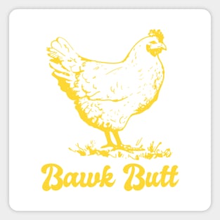 Chicken Butt Funny Bawk Butt Magnet